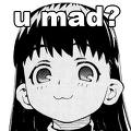 U mad anime.jpg